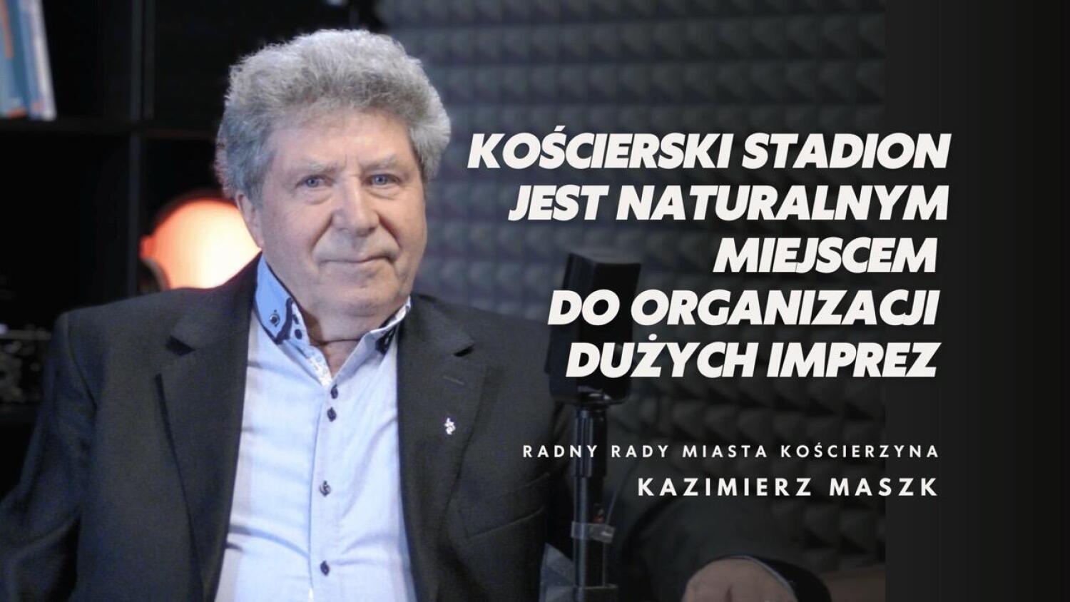 Rozmowa tygodnia - Kazimierz Maszk