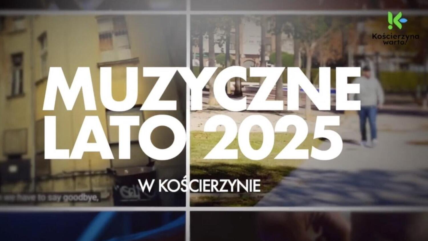 Zapraszamy na Muzyczne Lato w Kościerzynie !