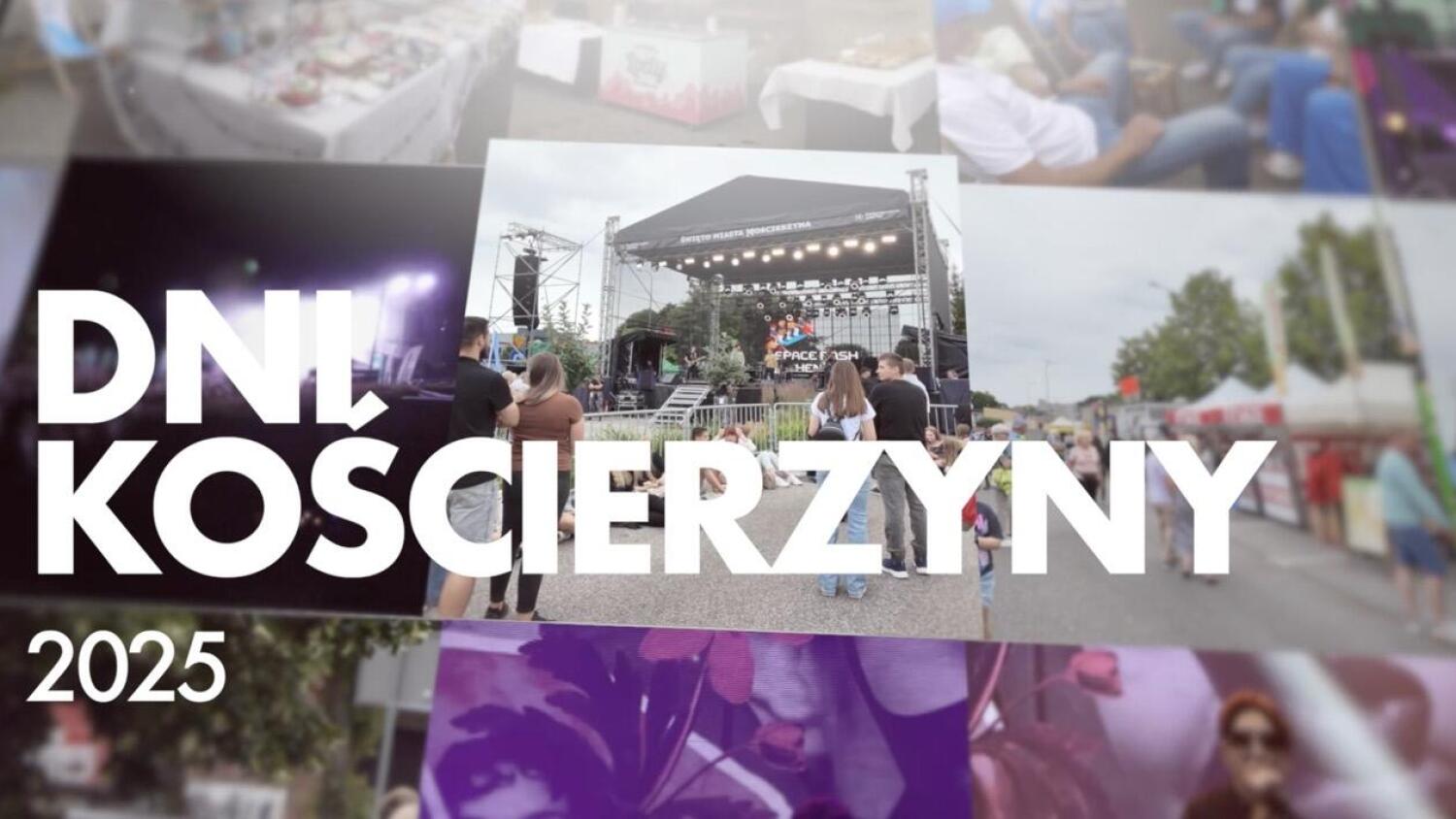 Dni Kościerzyny 2025 - relacja z obchodów święta miasta