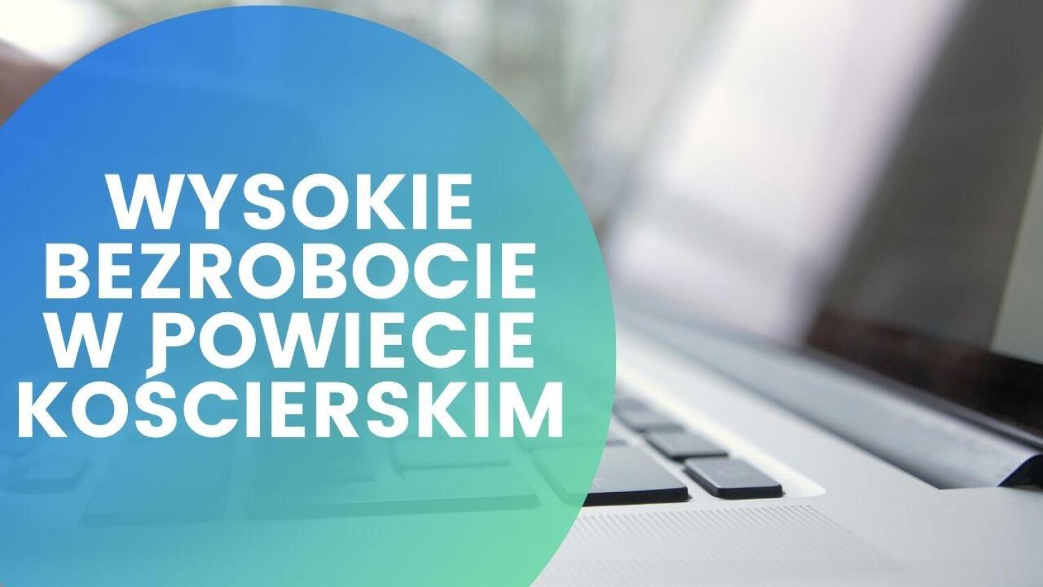 ROŚNIE BEZROBOCIE W POWIECIE