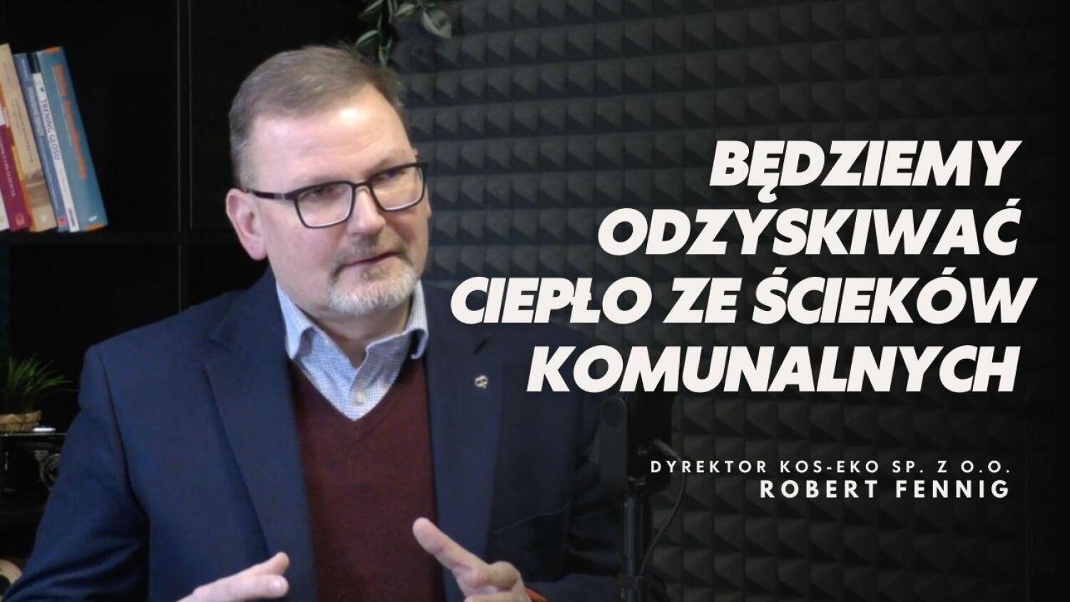 Gość Tygodnia - Robert Fennig